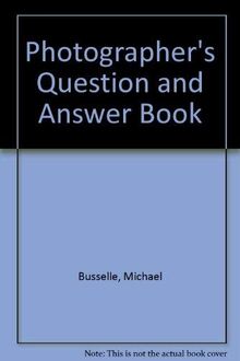 Photographer's Question and Answer Book