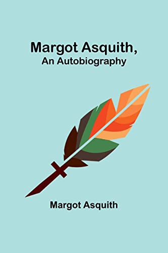 Margot Asquith, an Autobiography