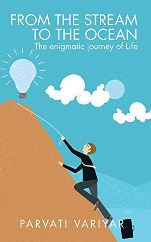 FROM THE STREAM TO THE OCEAN: The enigmatic journey of Life