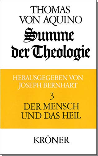 Summe der Theologie / Der Mensch und das Heil (Kröners Taschenausgaben (KTA), 109)