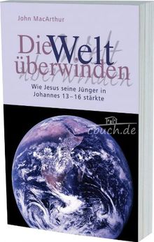 Die Welt überwinden: Wie Jesus seine Jünger in Johannes 13-16 stärkte