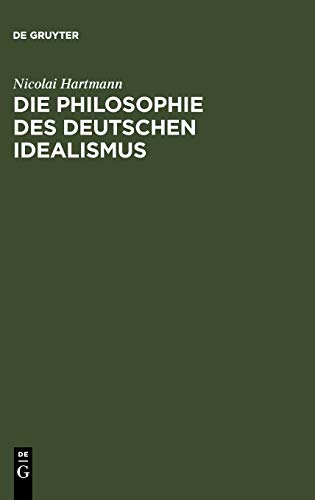 Die Philosophie des deutschen Idealismus: Teil 1: Fichte, Schelling und die Romantik. Teil 2: Hegel
