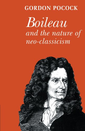 Boileau and the Nature of Neoclassicism (Major European Authors Series)