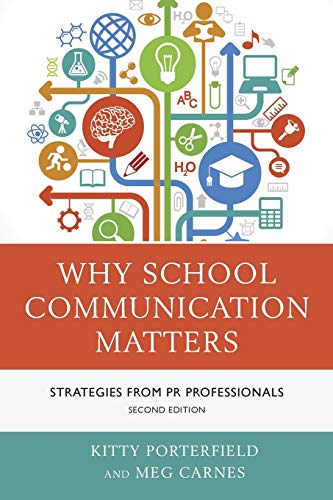 Why School Communication Matters: Strategies From Pr Professionals, Second Edition