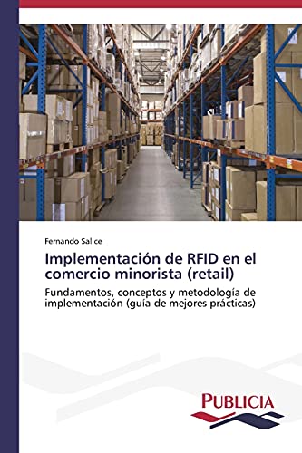 Implementación de RFID en el comercio minorista (retail): Fundamentos, conceptos y metodología de implementación (guía de mejores prácticas)