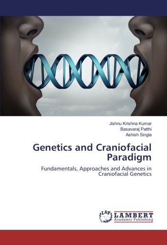 Genetics and Craniofacial Paradigm: Fundamentals, Approaches and Advances in Craniofacial Genetics