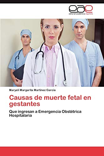 Causas de muerte fetal en gestantes: Que ingresan a Emergencia Obstétrica Hospitalaria