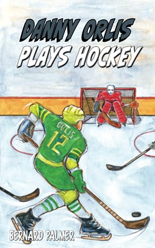 Danny Orlis Plays Hockey (The Danny Orlis Series, Band 16)