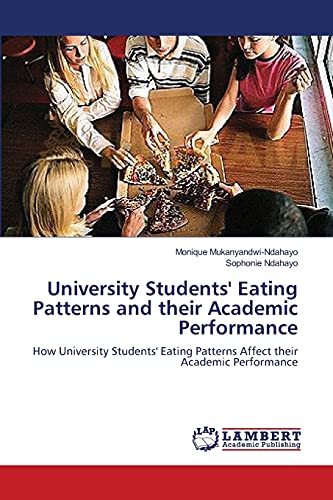 University Students' Eating Patterns and their Academic Performance: How University Students' Eating Patterns Affect their Academic Performance