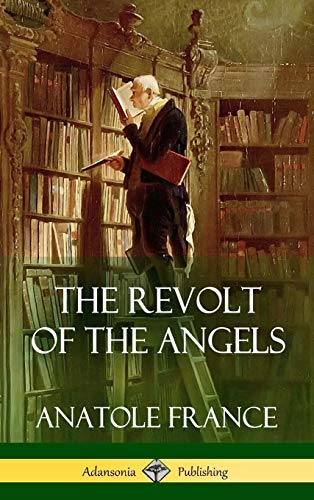 Anatole France The Revolt Of The Angels (Hardcover)