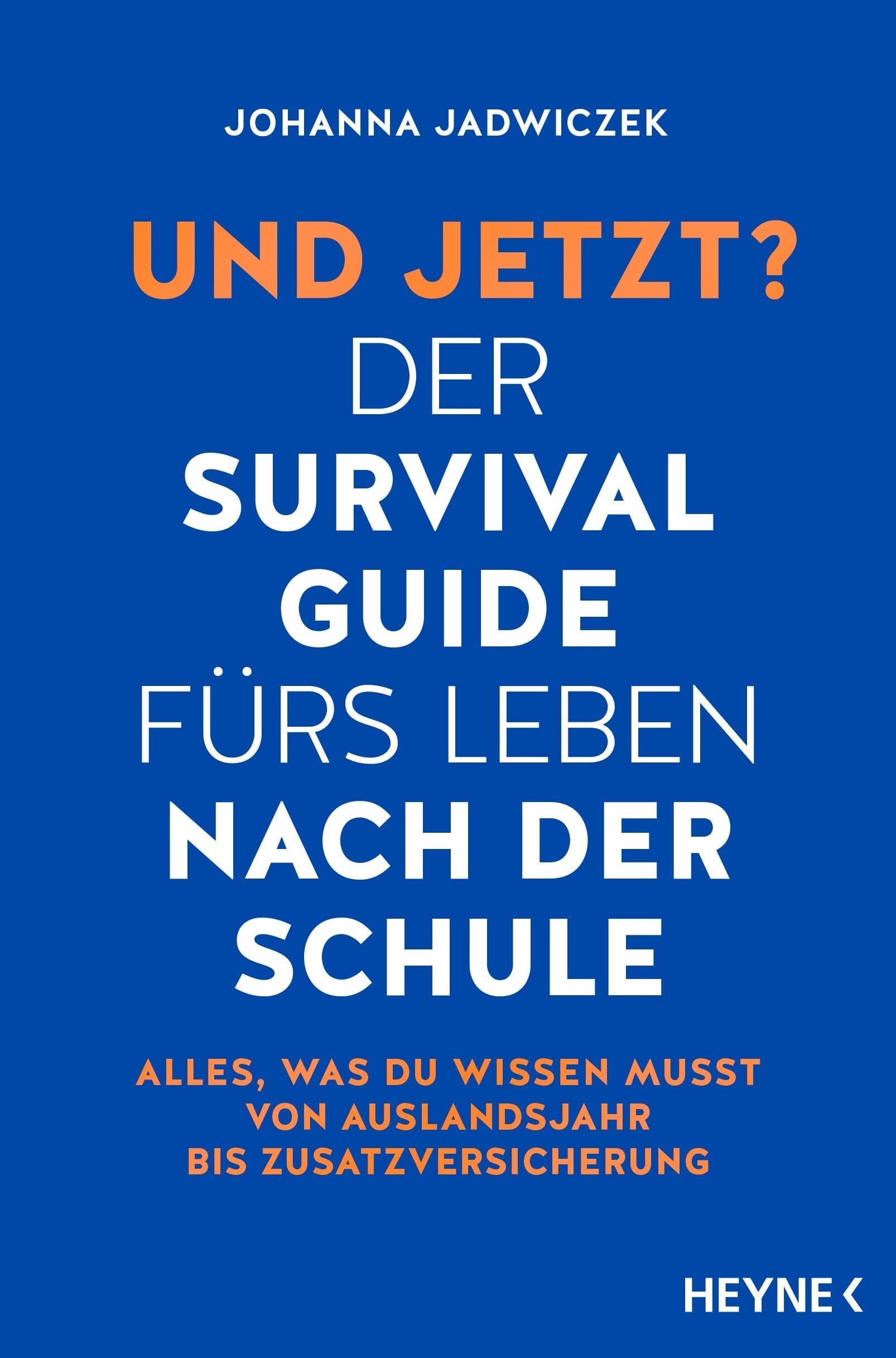 Jadwiczek, Johanna: Und jetzt? Der Survival-Guide fürs Leben nach der Schule