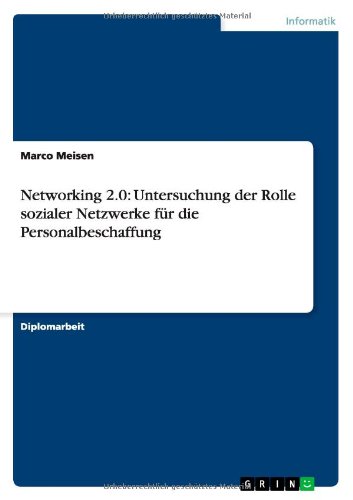 Networking 2.0: Untersuchung der Rolle sozialer Netzwerke für die Personalbeschaffung