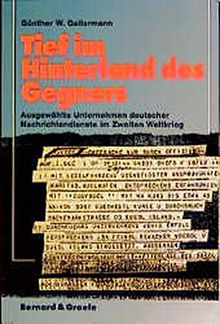 Tief im Hinterland des Gegners: Ausgewählte Unternehmen deutscher Nachrichtendienste im Zweiten Weltkrieg