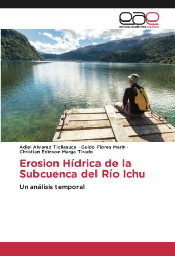 Erosion Hídrica de la Subcuenca del Río Ichu: Un análisis temporal