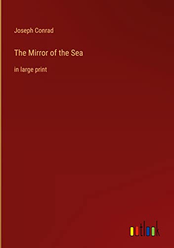 The Mirror of the Sea: in large print