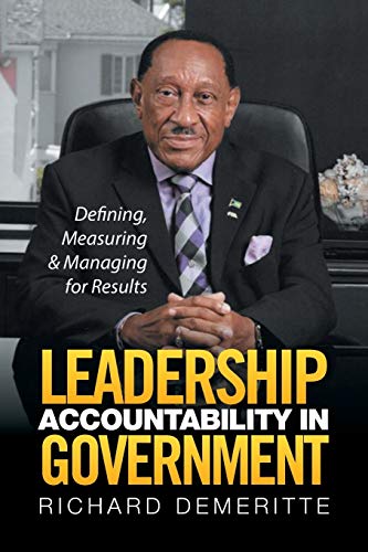 Leadership Accountability in Government: Defining, Measuring & Managing for Results
