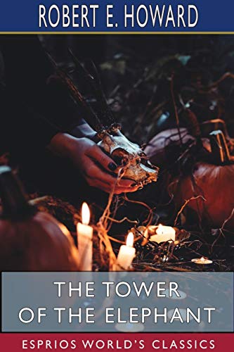The Tower of the Elephant (Esprios Classics)