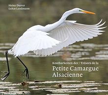 Kostbarkeiten der Petite Camargue Alsacienne: Trésors de la Petite Camargue Alsacienne