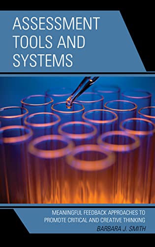 Assessment Tools and Systems: Meaningful Feedback Approaches to Promote Critical and Creative Thinking