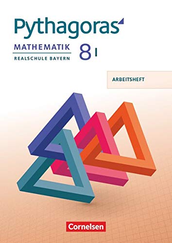 Pythagoras - Realschule Bayern - 8. Jahrgangsstufe (WPF I): Arbeitsheft mit eingelegten Lösungen