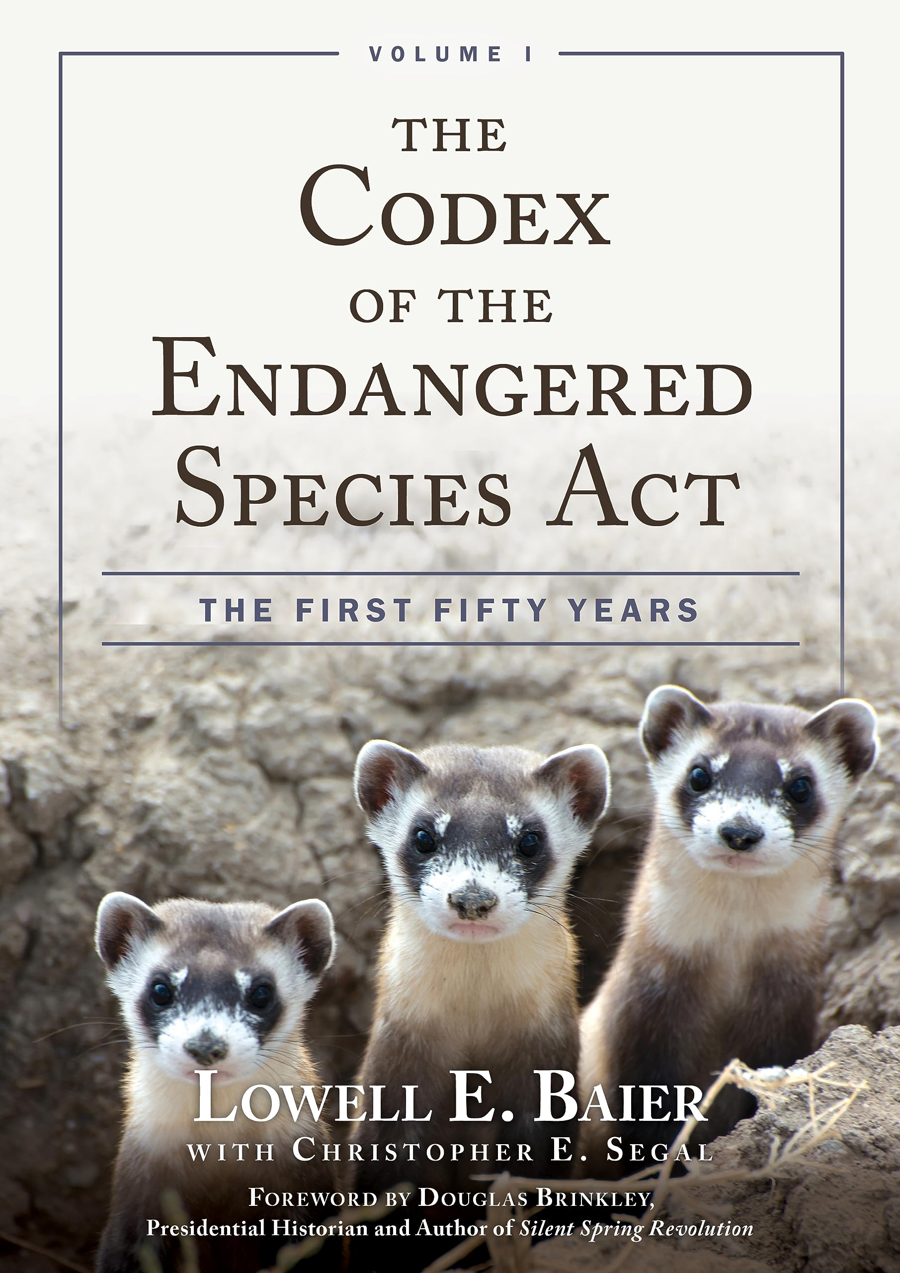 The Codex of the Endangered Species Act: The First Fifty Years, Volume I