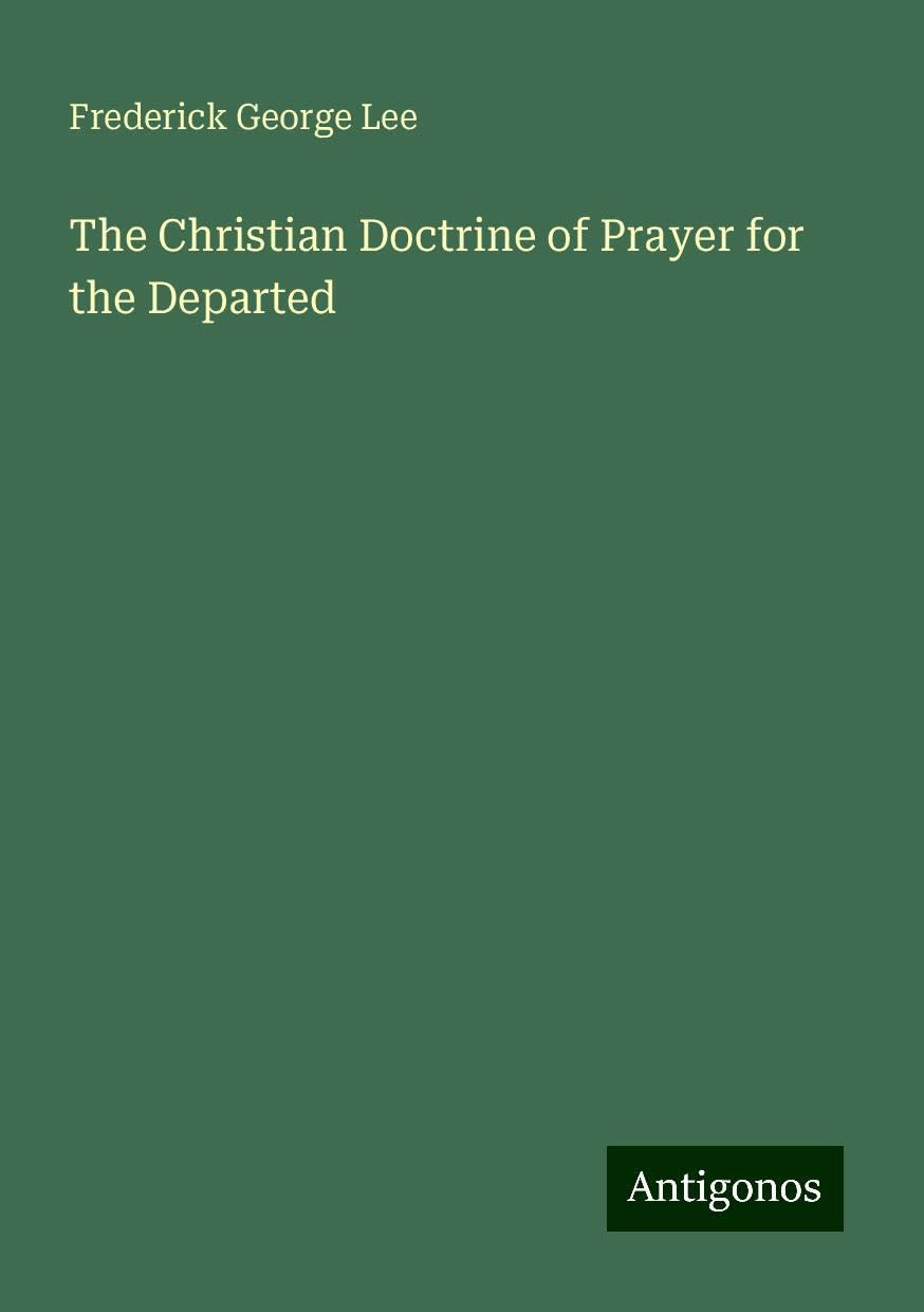 The Christian Doctrine of Prayer for the Departed