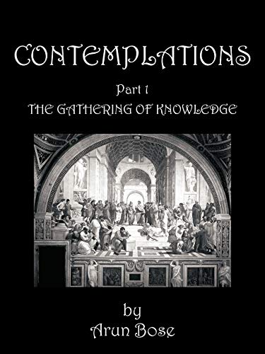 Contemplations: Part 1 the Gathering of Knowledge