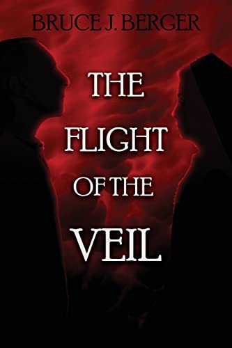 The Flight of the Veil (A Forgiveness and Faith Novel, Band 1)