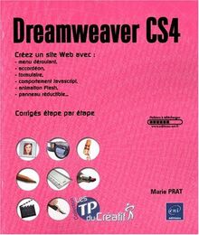 Dreamweaver CS4 : créez un site Web avec : menu déroulant, accordéon, formulaire, comportement Javascript, animation Flash, panneau réductible..., corrigés étape par étape