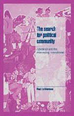 The Search for Political Community: American Activists Reinventing Commitment (Cambridge Cultural Social Studies)