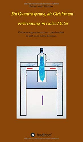 Ein Quantensprung, die Gleichraumverbrennung im realen Motor: Verbrennungsmotoren im 21. Jahrhundert