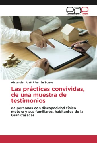 Las prácticas convividas, de una muestra de testimonios: de personas con discapacidad físico-motora y sus familiares, habitantes de la Gran Caracas