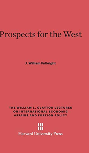 Prospects for the West (William L. Clayton Lectures on International Economic Affair, Band 1)