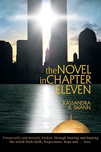 The Novel in Chapter Eleven: Financially And Morally Broken, Through Hearing And Hearing The World Finds Faith, Forgiveness, Hope And . . . Love.