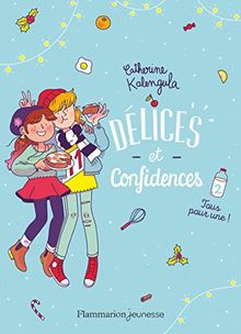 Délices et confidences. Vol. 2. Tous pour une !