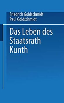Das Leben des Staatsrath Kunth (German Edition)