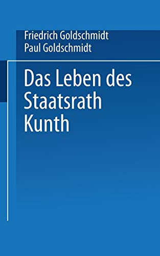 Das Leben des Staatsrath Kunth (German Edition)