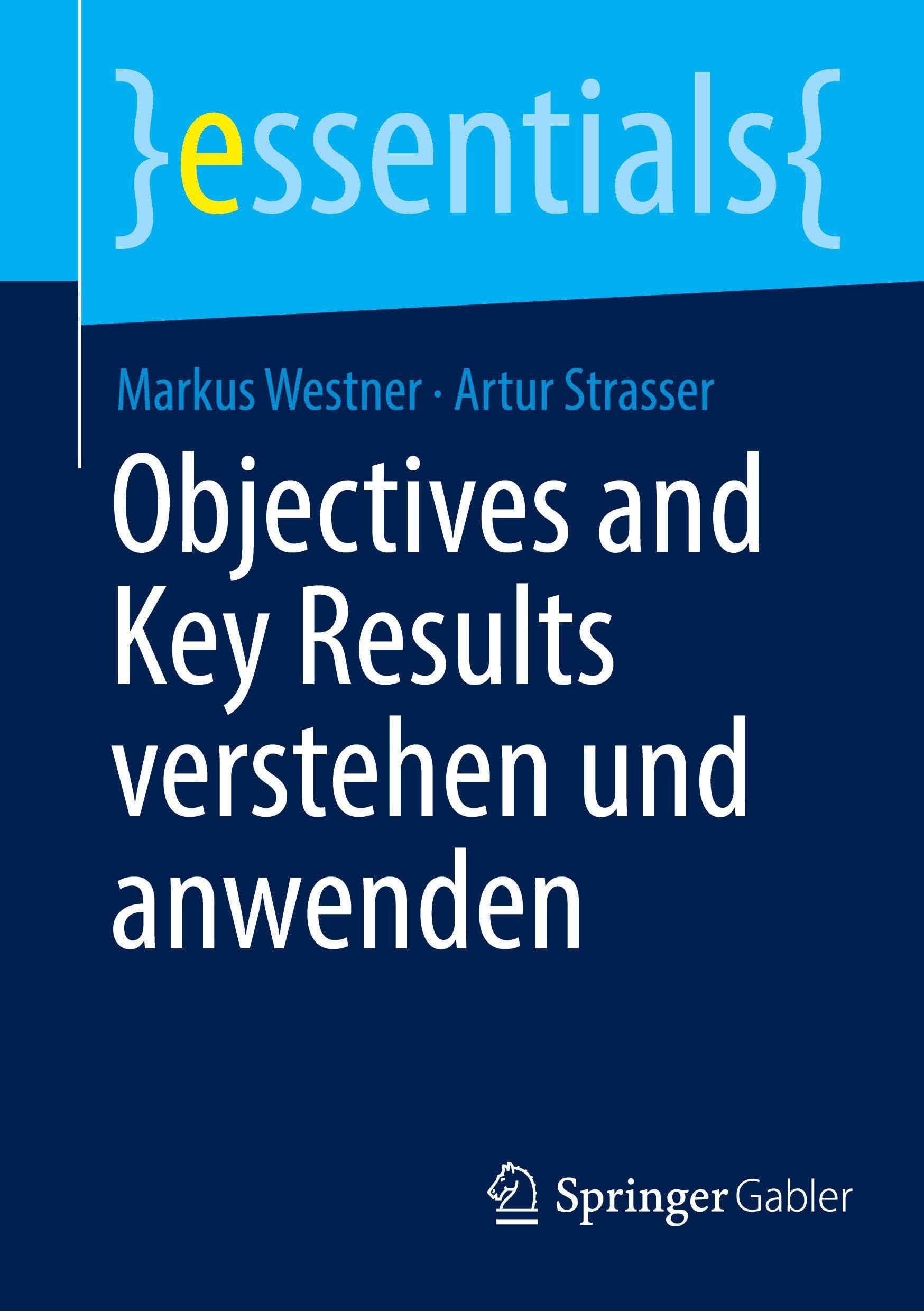 Objectives and Key Results verstehen und anwenden (essentials)