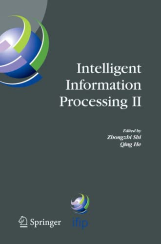 Intelligent Information Processing II: IFIP TC12/WG12.3 International Conference on Intelligent Information Processing (IIP2004) October 21-23, 2004, ... and Communication Technology, Band 163)