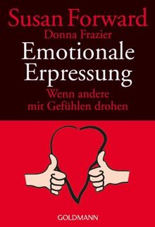 Emotionale Erpressung: Wenn andere mit Gefühlen drohen