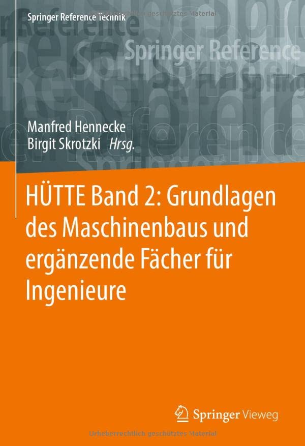 HÜTTE Band 2: Grundlagen des Maschinenbaus und ergänzende Fächer für Ingenieure (Springer Reference Technik)