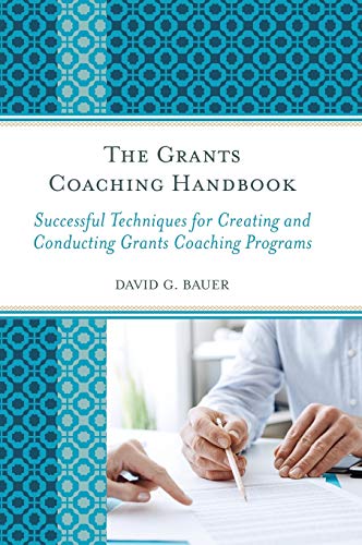 The Grants Coaching Handbook: Successful Techniques for Creating and Conducting Grants Coaching Programs
