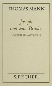 Thomas Mann, Gesammelte Werke in Einzelbänden. Frankfurter Ausgabe: Joseph und seine Brüder III<br /> Joseph in Ägypten: Bd. 11