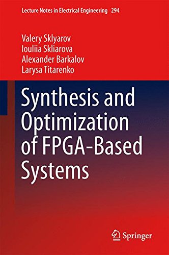Synthesis and Optimization of FPGA-Based Systems (Lecture Notes in Electrical Engineering)