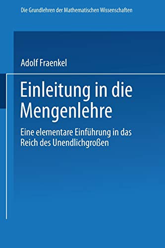 Einleitung in die Mengenlehre: Eine Elementare Einführung in das Reich des Unendlichgrossen (Grundlehren der mathematischen Wissenschaften, 9, Band 9)