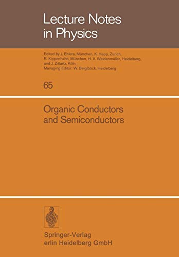 Organic Conductors and Semiconductors: Proceedings of the International Conference, Siófok, Hungary 1976 (Lecture Notes in Physics, 65, Band 65)