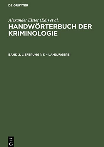Handwörterbuch der Kriminologie, Band 2, Lieferung 1, K ¿ Landjägerei