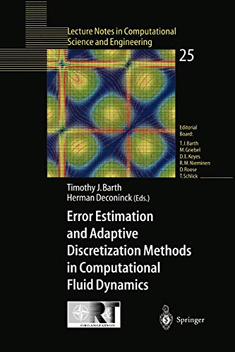 Error Estimation and Adaptive Discretization Methods in Computational Fluid Dynamics (Lecture Notes in Computational Science and Engineering, 25, Band 25)
