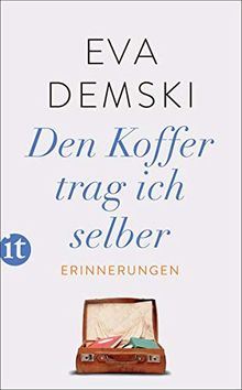 Den Koffer trag ich selber: Erinnerungen (insel taschenbuch)