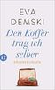 Den Koffer trag ich selber: Erinnerungen (insel taschenbuch)